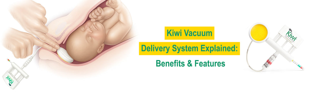 Kiwi Vacuum Delivery System Explained: Benefits & Features - SciMed