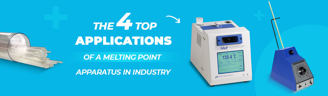 The 4 Top Applications of a Melting Point Apparatus in Industry - SciMed